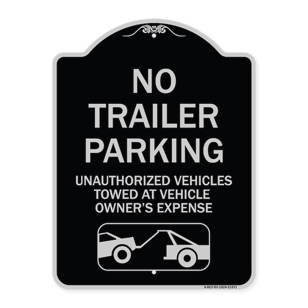 Parking Restriction No Trailer Parking Unauthorized Vehicles Towed at Owner Expense, BS-1824-23371